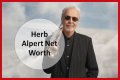Herb Alpert Net Worth – How Much is Herb Alpert Worth?